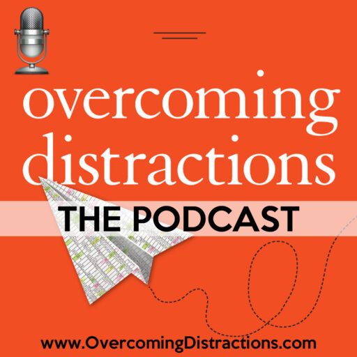 Podcast – Overcoming Distractions